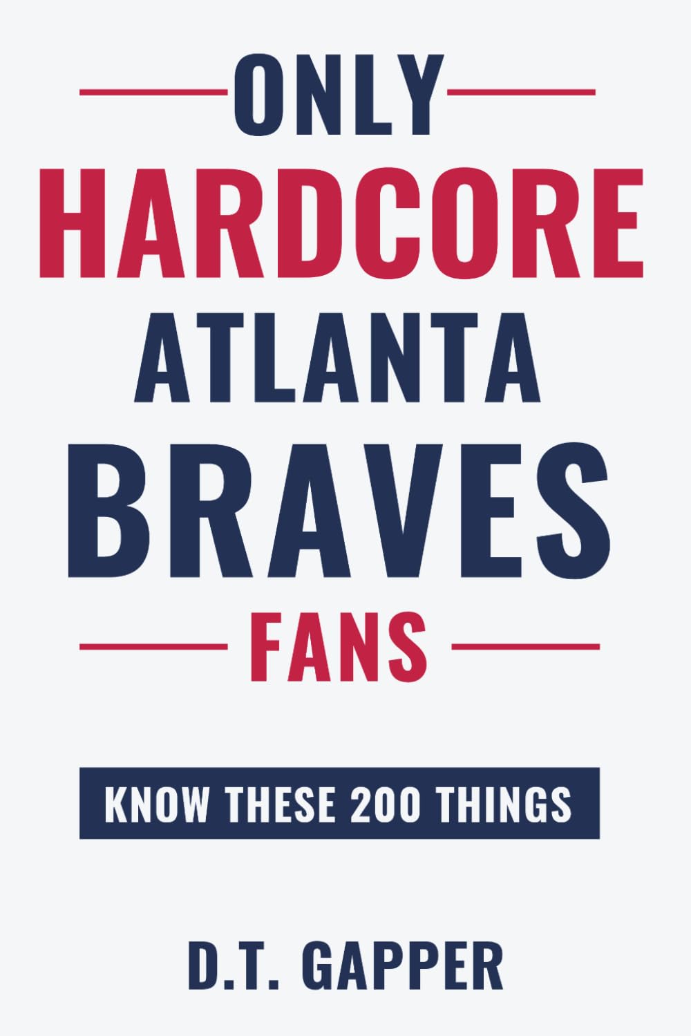 ler totalmente Only HARDCORE Atlanta Braves Fans Know These 200 Things: Deep-Cut Trivia, Hidden Stories, and Surprising Facts from Every Era of Atlanta Braves History (200 Facts for HARDCORE Fans)