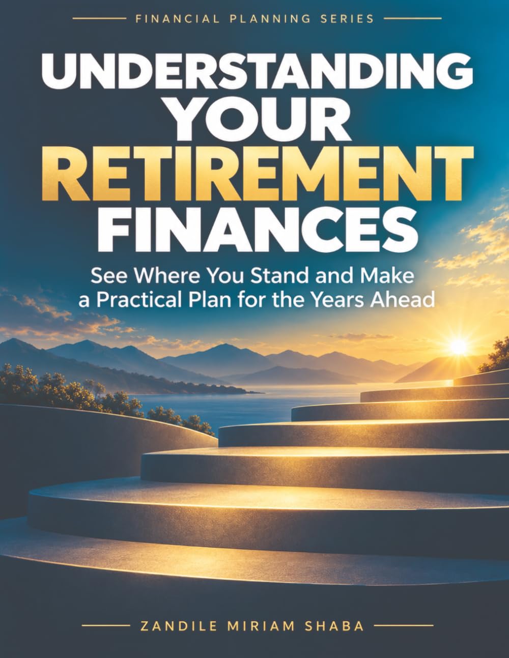 ler totalmente Understanding Your Retirement Finances: See Where You Stand and Make a Practical Plan for the Years Ahead