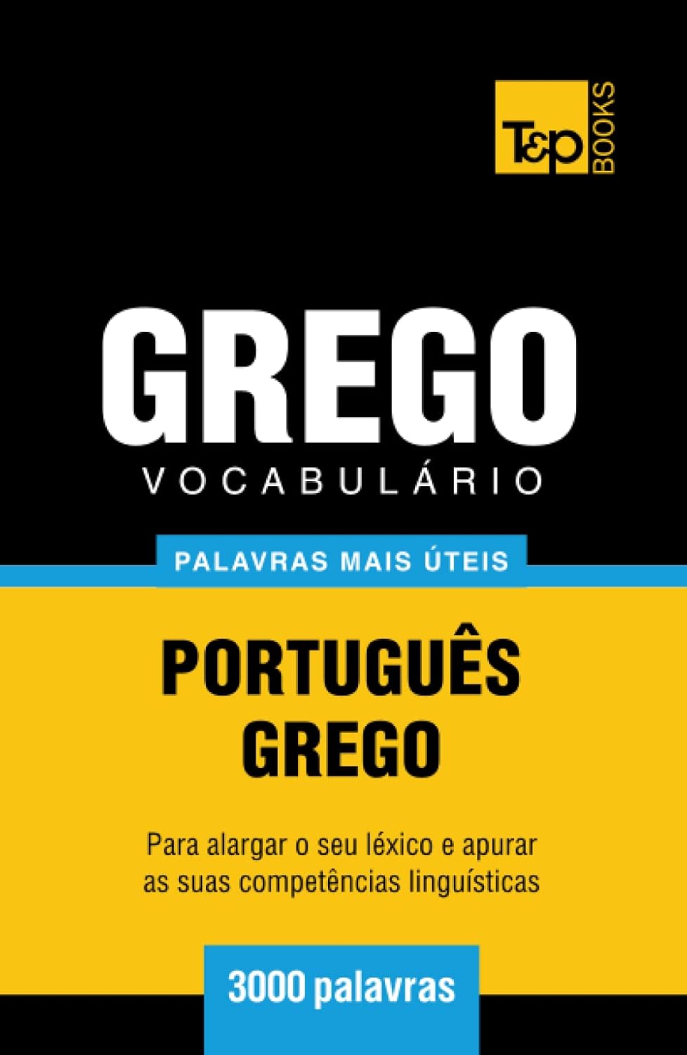 Vocabulário Português-Grego - 3000 palavras mais úteis (European Portuguese Collection) (Portuguese Edition) baixar o livro de graça