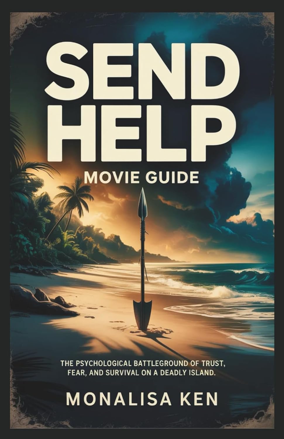 Send Help Movie Guide: The Psychological Battleground of Trust, Fear, and Survival on a Deadly Island baixar livro de graça