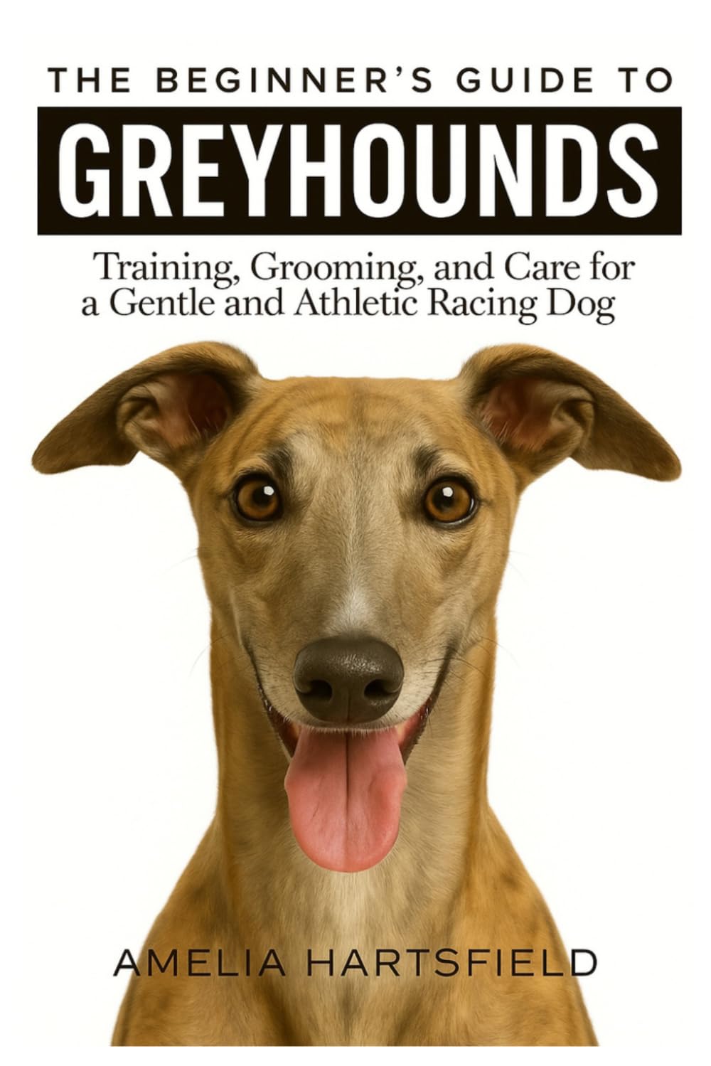 capítulo por capítulo baixar The Beginner's Guide to Greyhounds: Training, Grooming, and Care for a Gentle and Athletic Racing Dog