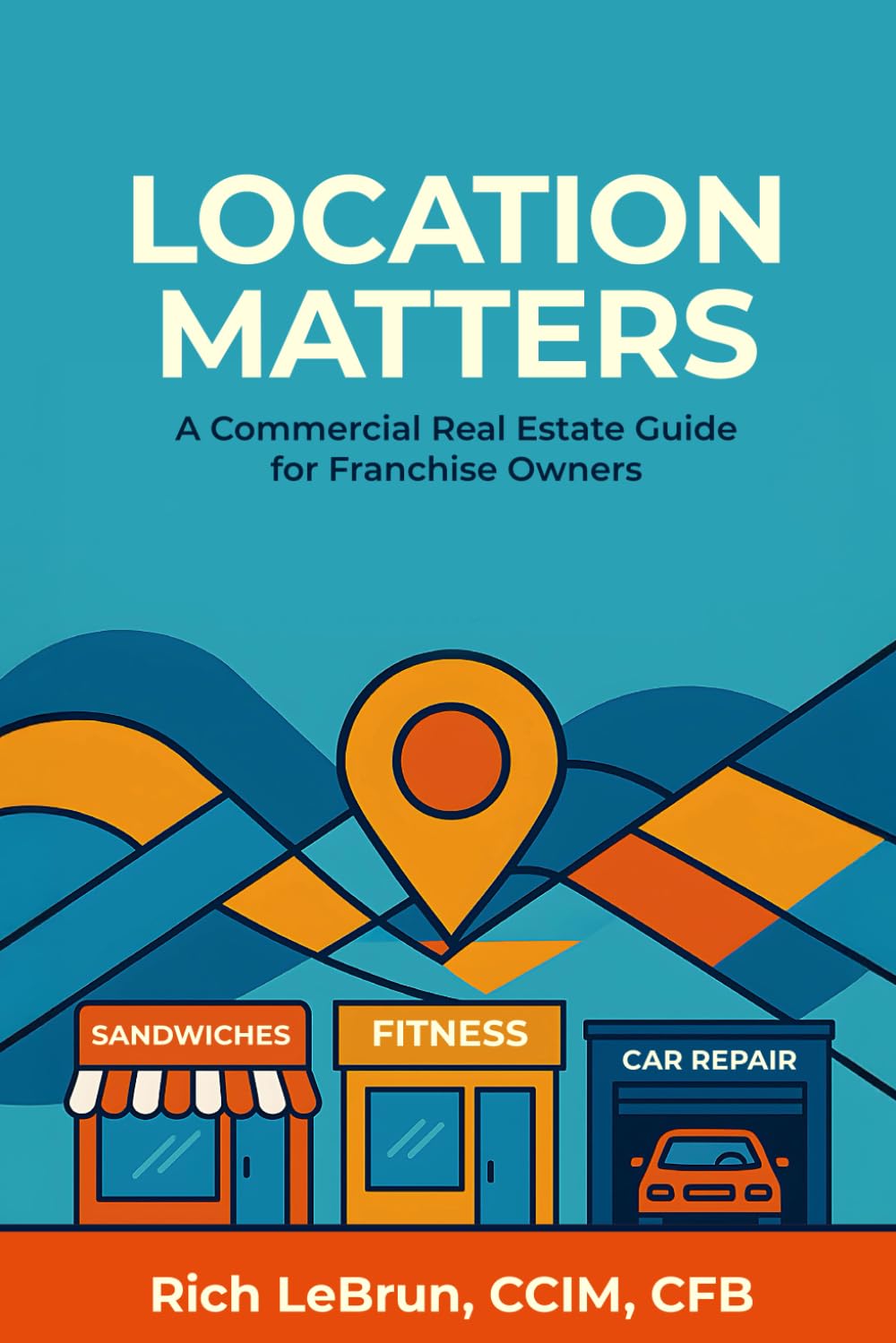 capítulo por capítulo baixar Location Matters: A Commercial Real Estate Guide for Franchise Owners