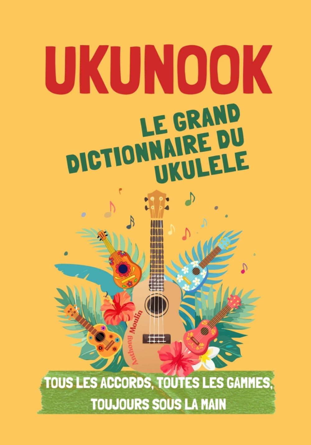 capítulo por capítulo baixar Le grand dictionnaire du ukulélé: Tous les accords, toutes les gammes, toujours sous la main (Musique) (French Edition)