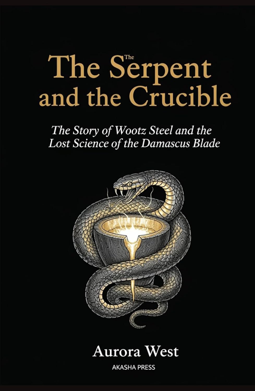 ler totalmente The Serpent and the Crucible: The Story of Wootz Steel and the Lost Science of the Damascus Blade