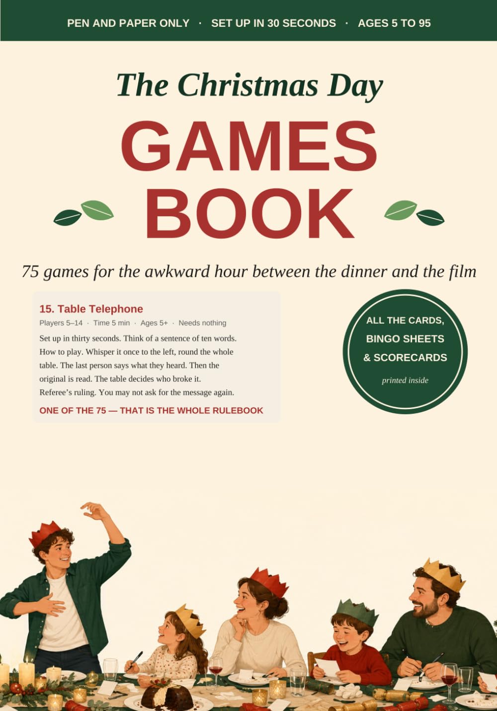 The Christmas Day Games Book: 5 Games for the Whole Table — No Equipment Beyond Pen and Paper, Every Game Set Up in Thirty Seconds, Ages Five to... Bingo Sheets and Scorecards Printed Inside baixar o livro de graça