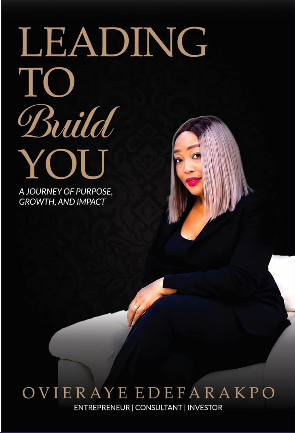 ler totalmente Leading To Build You: A Journey of Purpose, Growth, and Impact (English Edition)