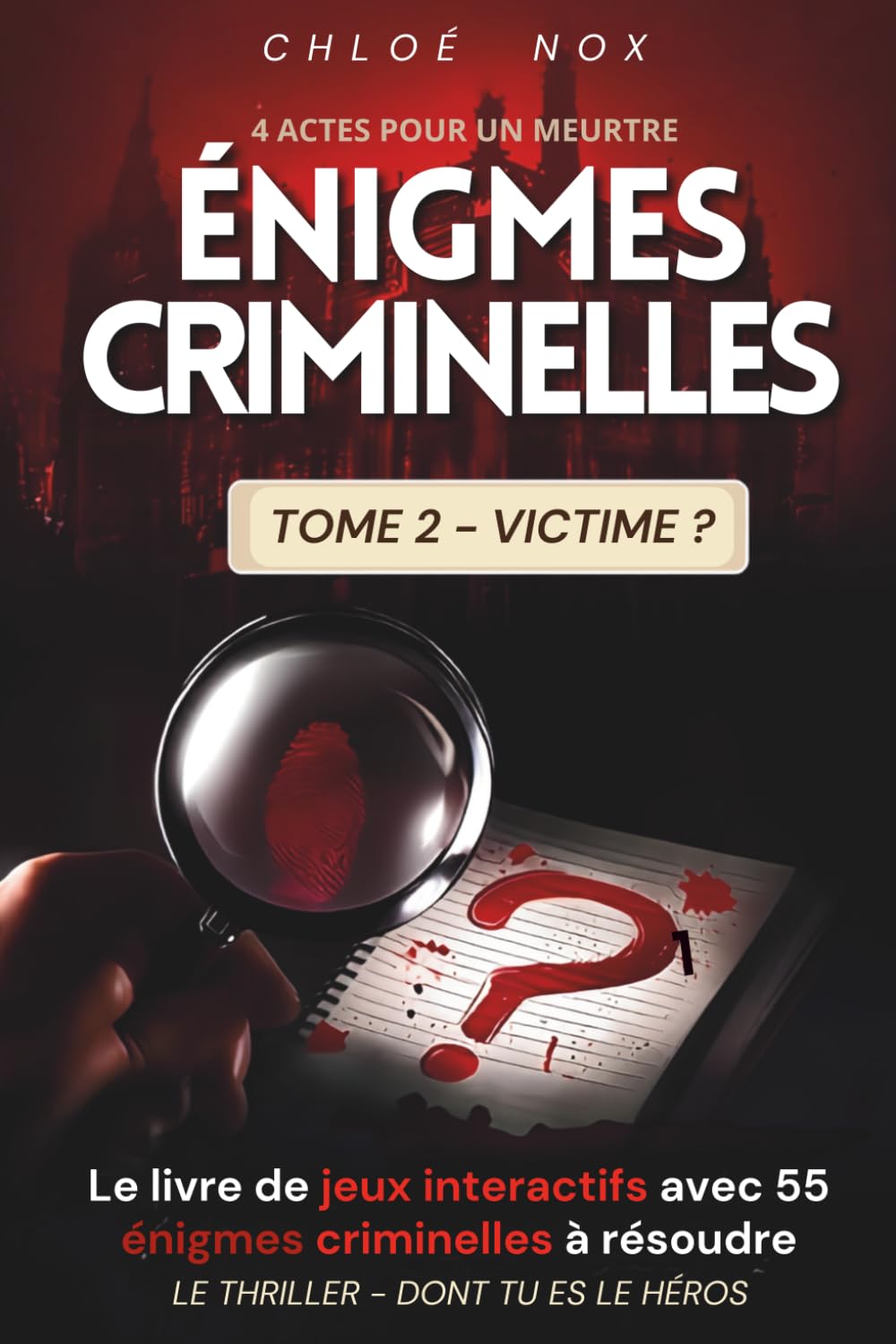 ler totalmente Enigmes criminelles. 4 actes pour un meurtre.: Livre d'enquête pour résoudre les énigmes policières et démasquer le coupable. (Les thrillers dont TU es le héros) (French Edition)