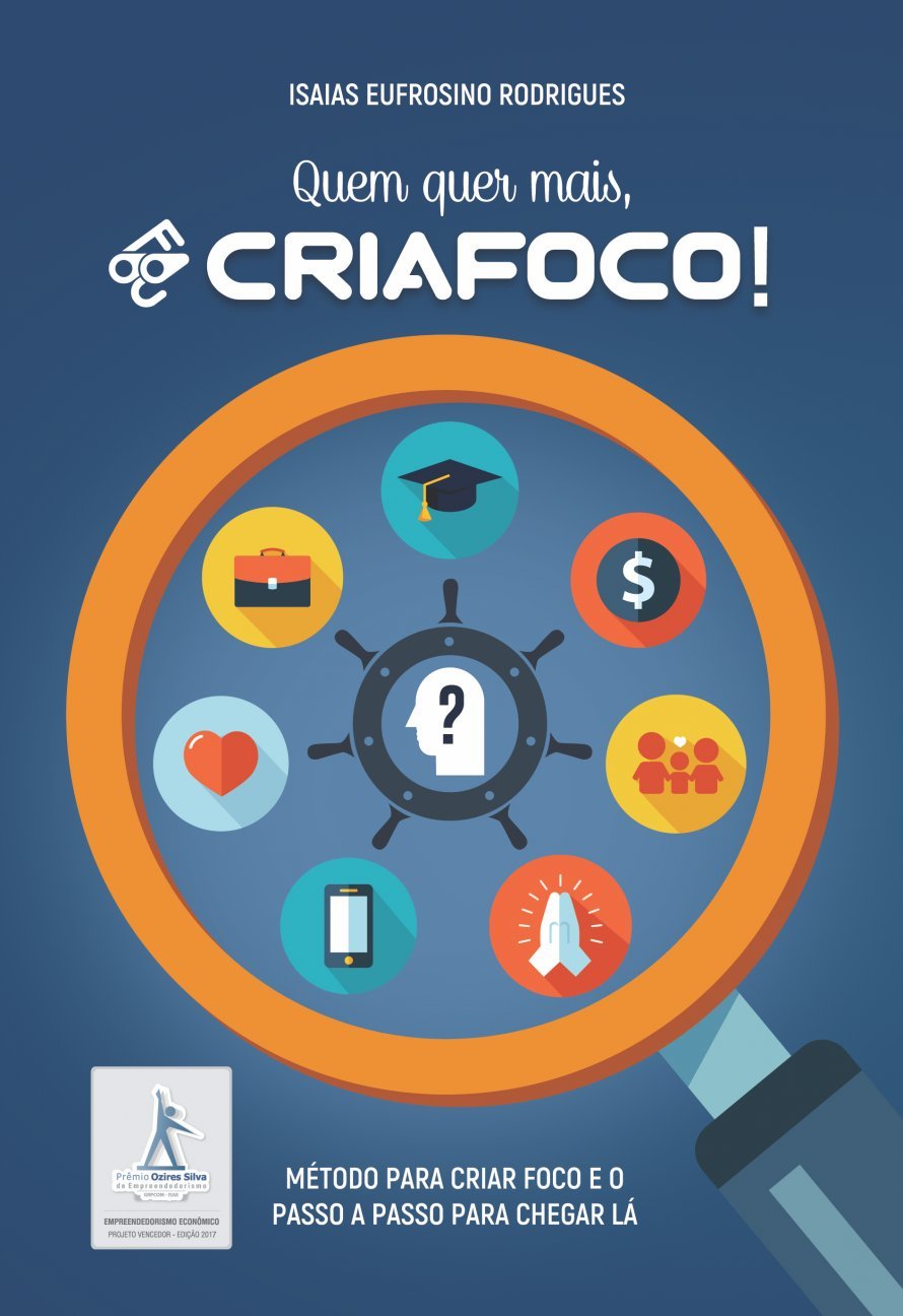 Quem Quer Mais, CRIAFOCO!: Método Para Criar Foco e o Passo a Passo Para Chegar lá baixar o livro de graça