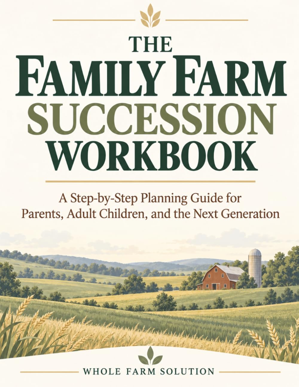 The Family Farm Succession Workbook: A Step-by-Step Planning Guide for Parents, Adult Children, and the Next Generation (The Whole Farm) baixar o livro de graça
