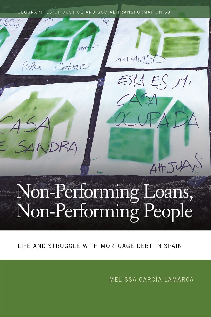 ler totalmente Non-Performing Loans, Non-Performing People: Life and Struggle with Mortgage Debt in Spain (Geographies of Justice and Social Transformation Book 53) (English Edition)