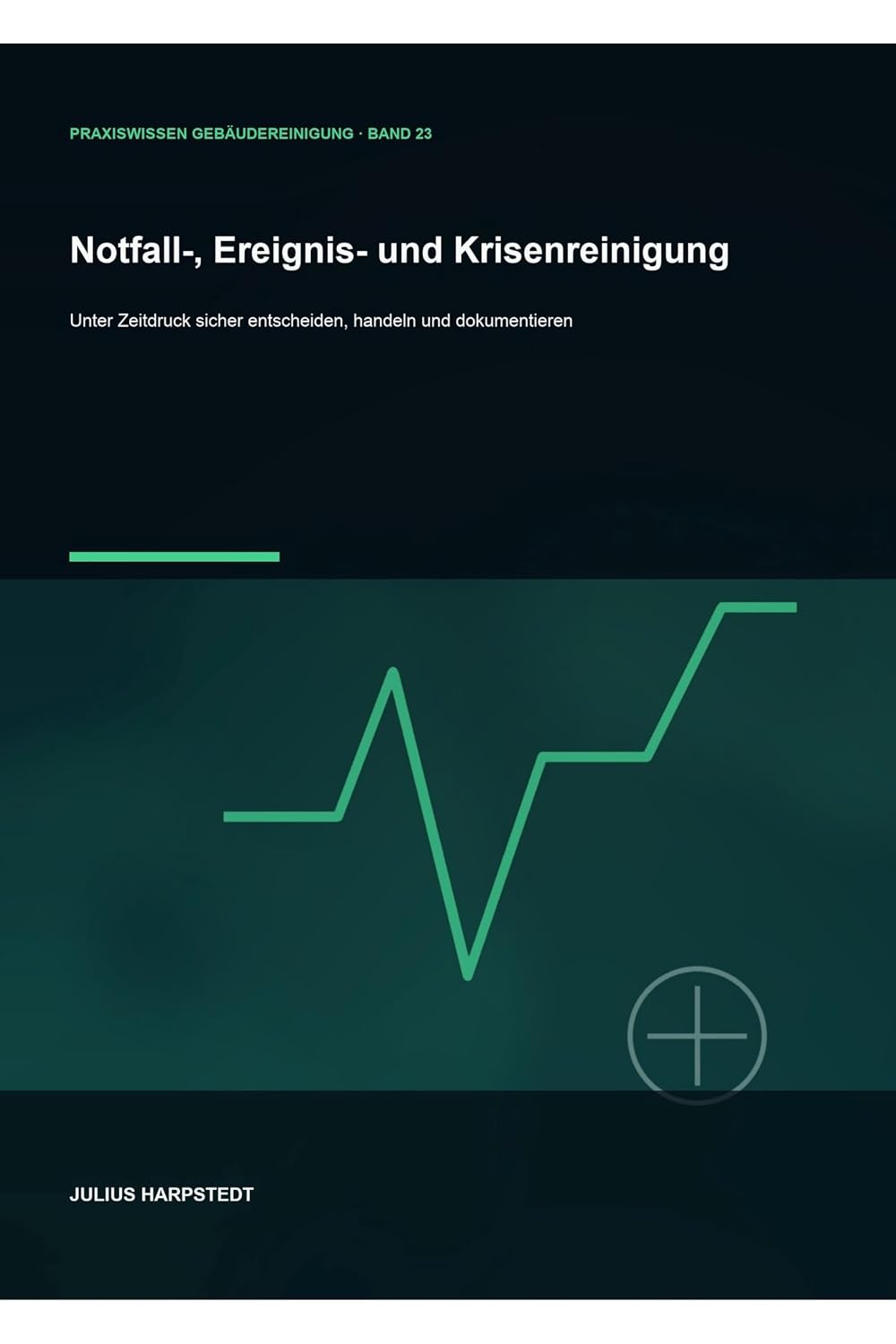 Notfall-, Ereignis- und Krisenreinigung: Unter Zeitdruck sicher entscheiden, handeln und dokumentieren (German Edition) baixar o livro de graça