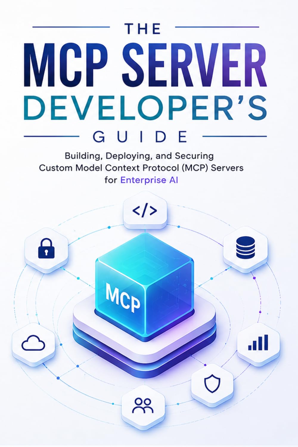 The MCP Server Developer's Guide: Building, Deploying, and Securing Custom Model Context Protocol (MCP) Servers for Enterprise AI baixar livro de graça