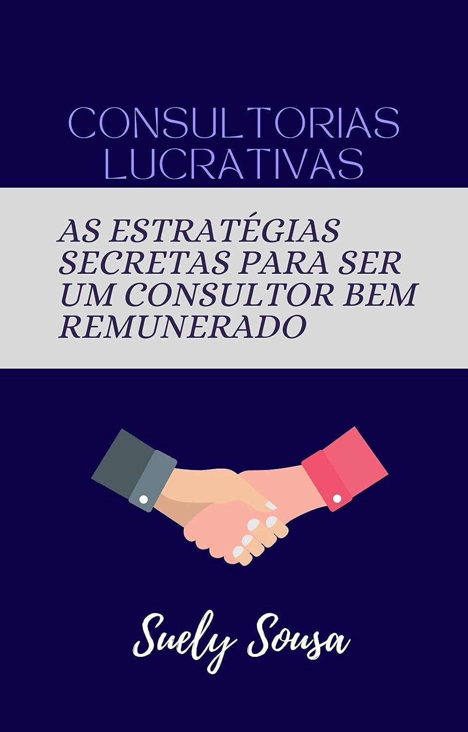 Consultorias Lucrativas: As estratégias Secretas para ser um Consultor bem remunerado baixar livro de graça