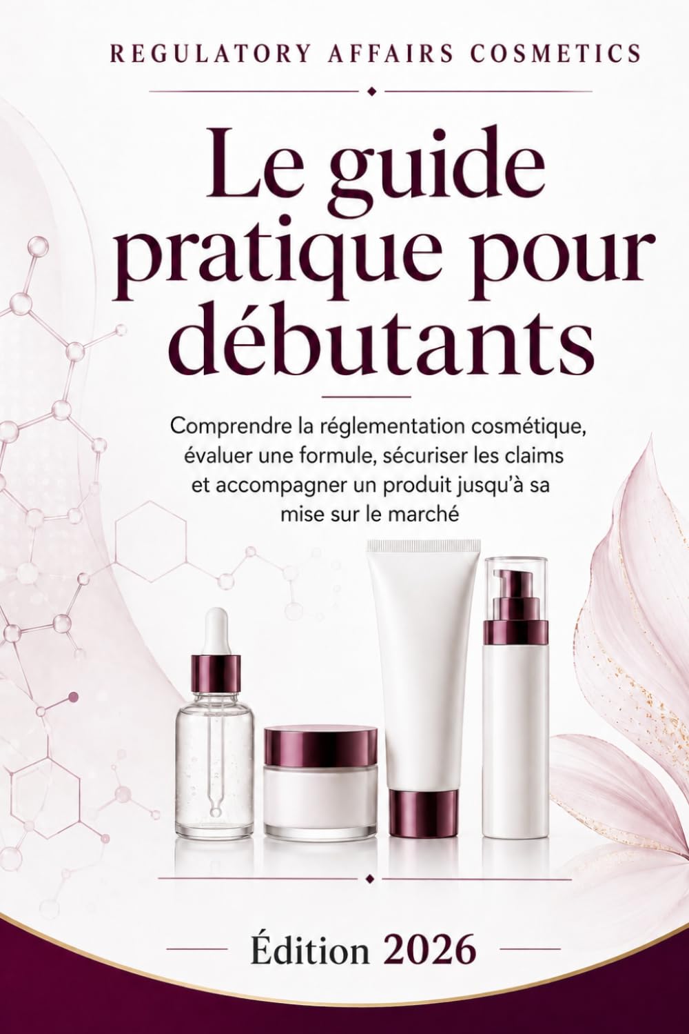 Regulatory Affairs Cosmetics: Le Guide Pratique Pour Debutants baixar livro de graça