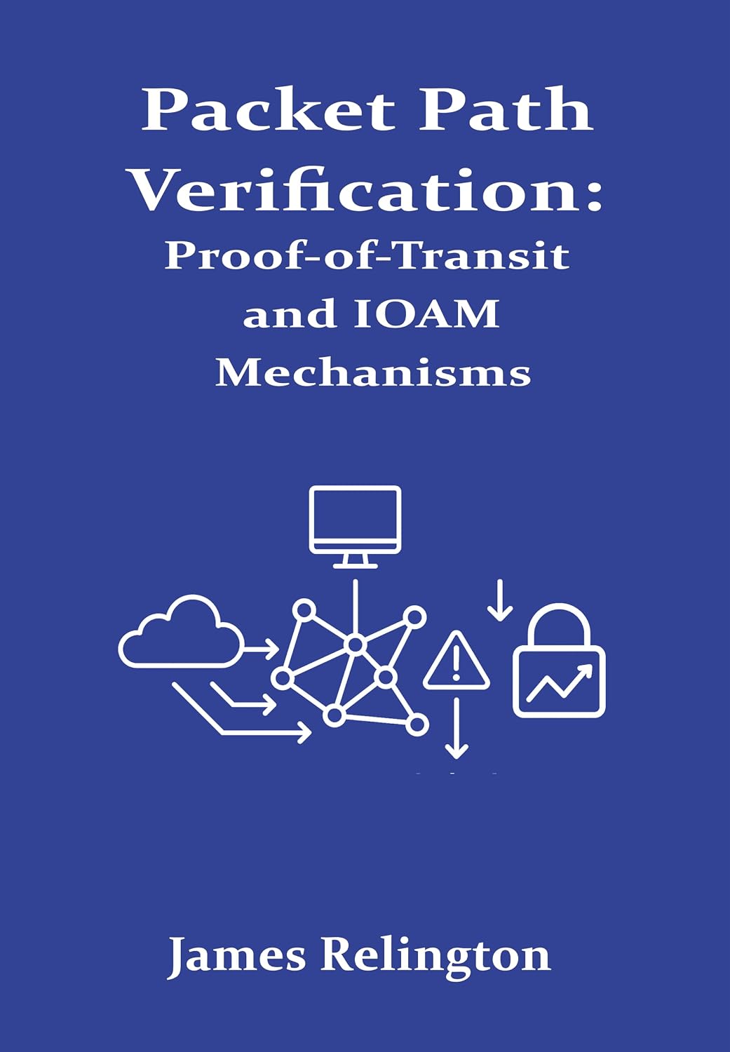 Packet Path Verification: Proof-of-Transit and IOAM Mechanisms (English Edition) baixar livro de graça