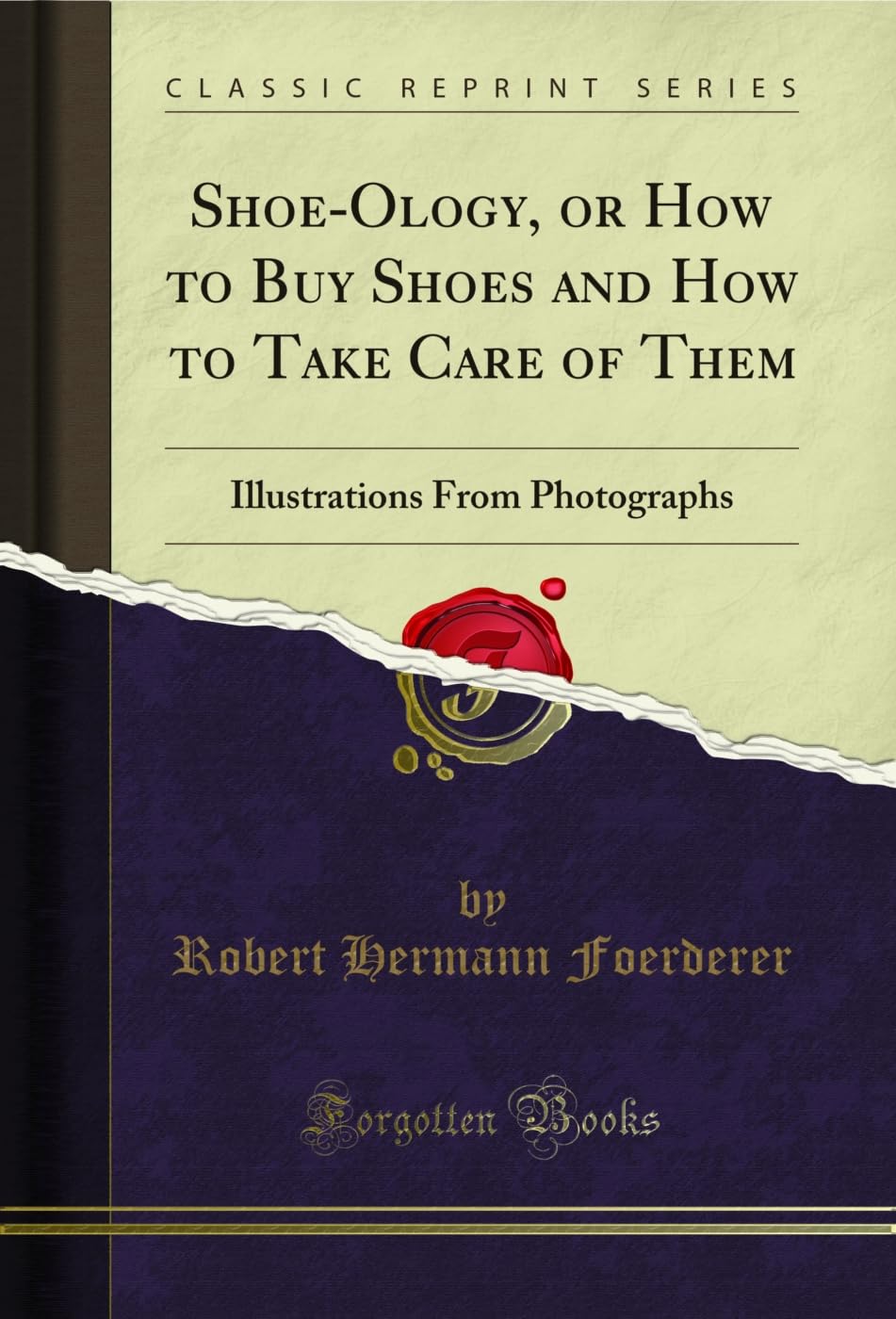 Shoe-Ology, or How to Buy Shoes and How to Take Care of Them: Illustrations From Photographs (Classic Reprint) (English Edition) baixar o livro de graça