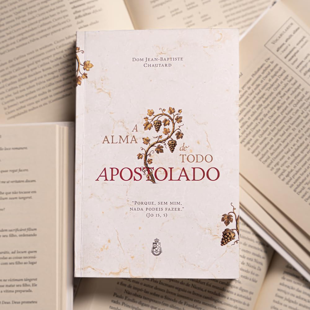 A Alma de todo Apostolado - Dom Jean-Baptiste Chautard baixar livro de graça