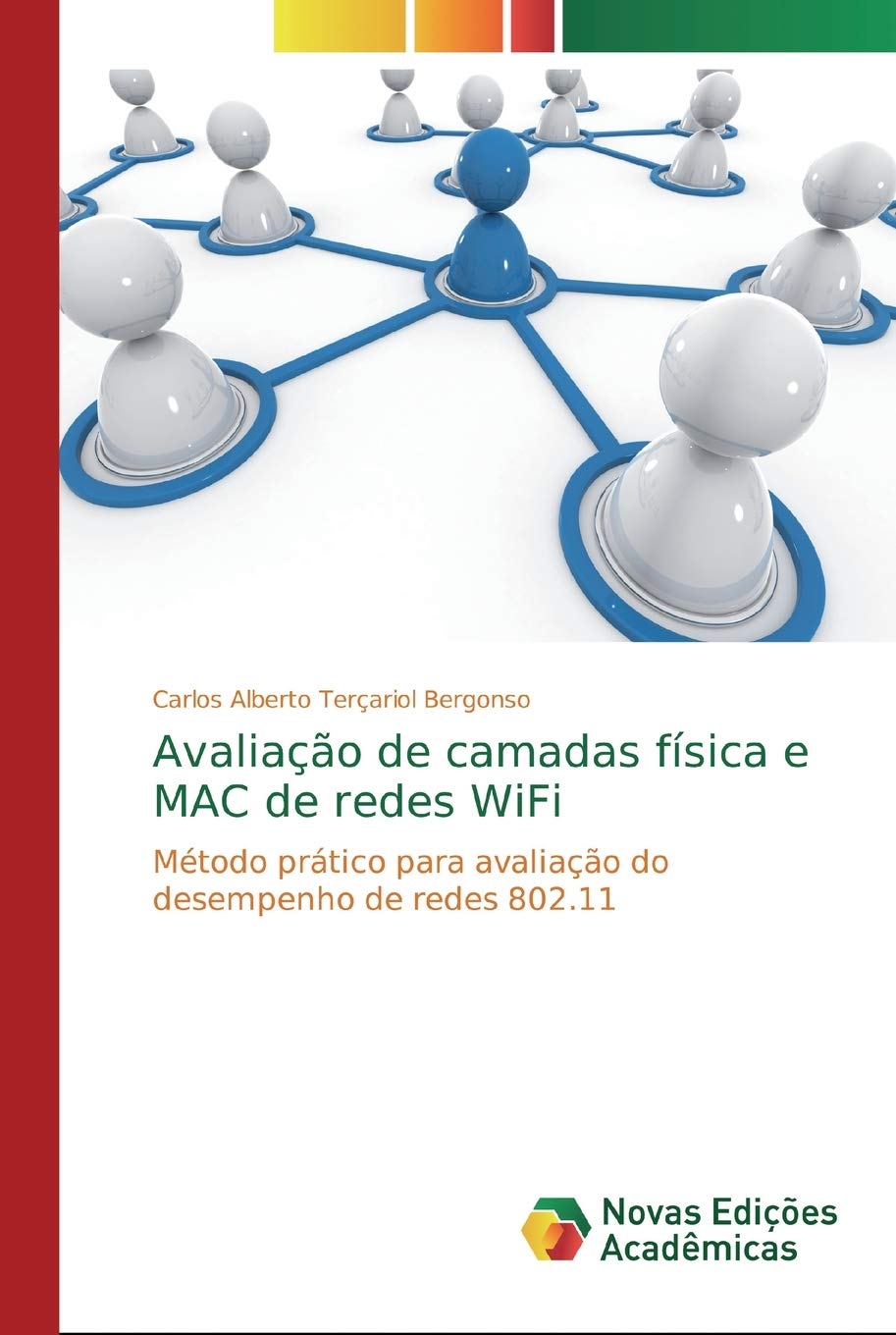 ler totalmente Avaliação de camadas física e MAC de redes WiFi: Método prático para avaliação do desempenho de redes 802.11