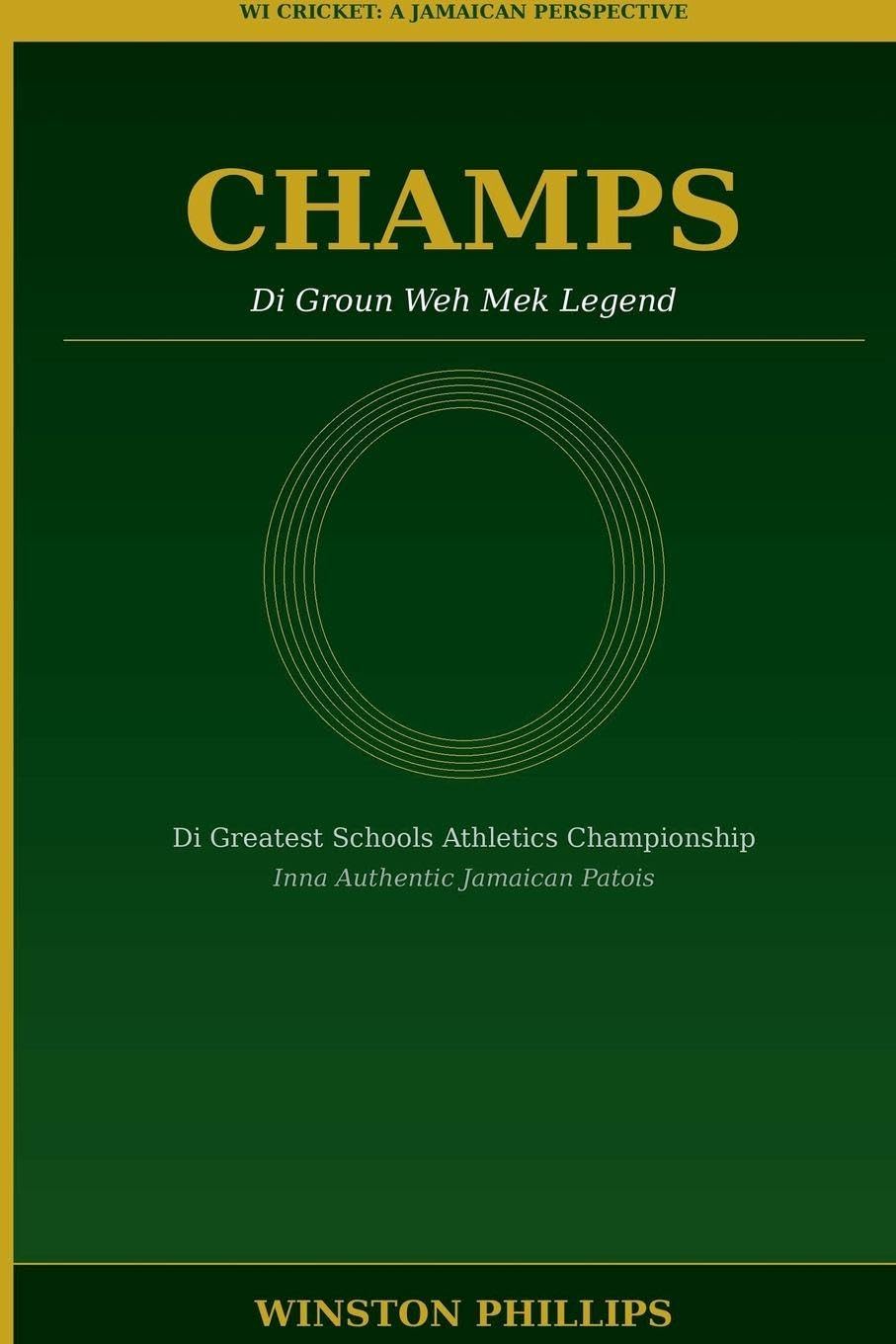 Champs: Di Groun Weh Mek Legend (Written in Authentic Jamaican Patois) baixar o livro de graça
