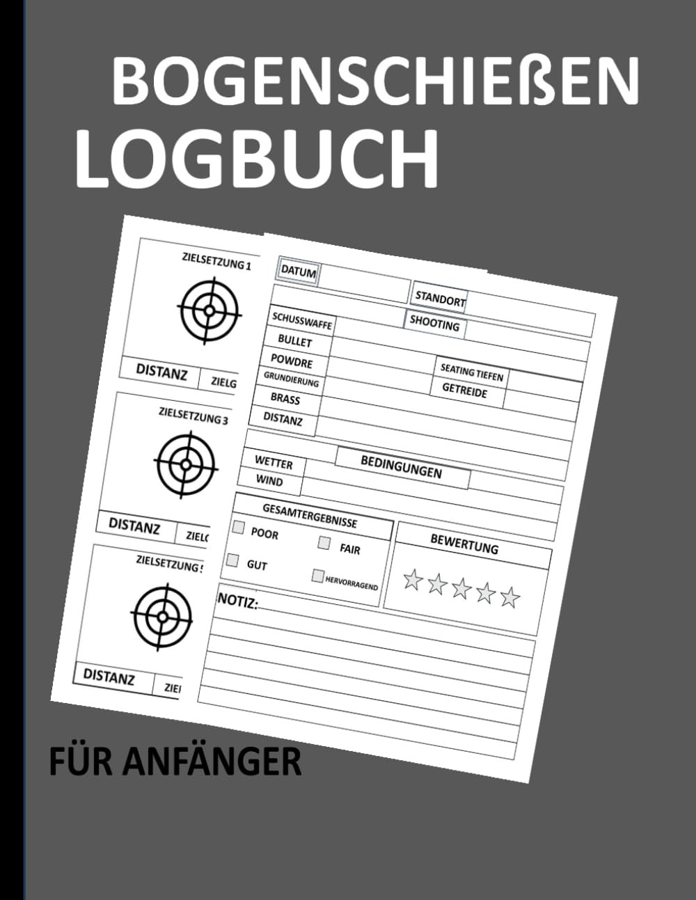 ler totalmente Bogenschießen Logbuch für Anfänger: Bogenschießdatenbuch für Anfänger und Profis Format 8,5 x 11 Zoll mit 120 Seiten. (German Edition)