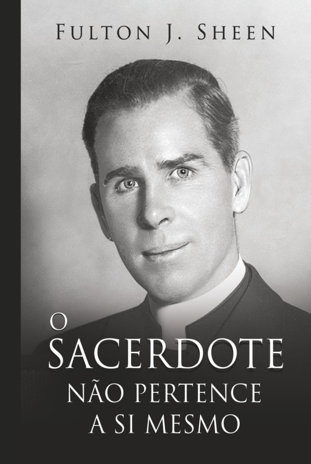 O SACERDOTE NÃO É SEU: Tornando-se Pai, Deus Te Chamou para Ser. (Portuguese Edition) baixar livro de graça