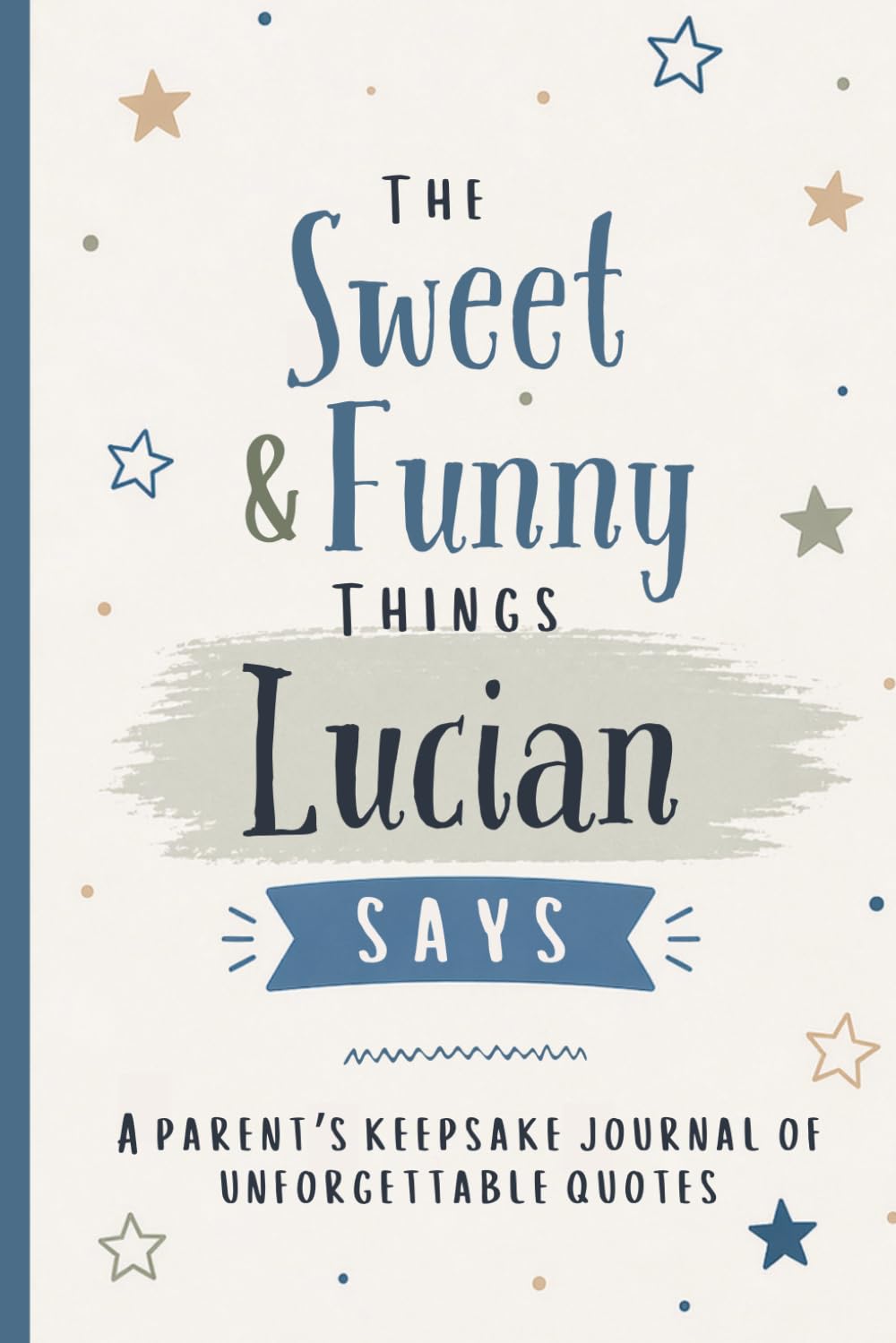 ler totalmente The Sweet & Funny Things Lucian Says: A Parents’ Keepsake Journal of Unforgettable Quotes