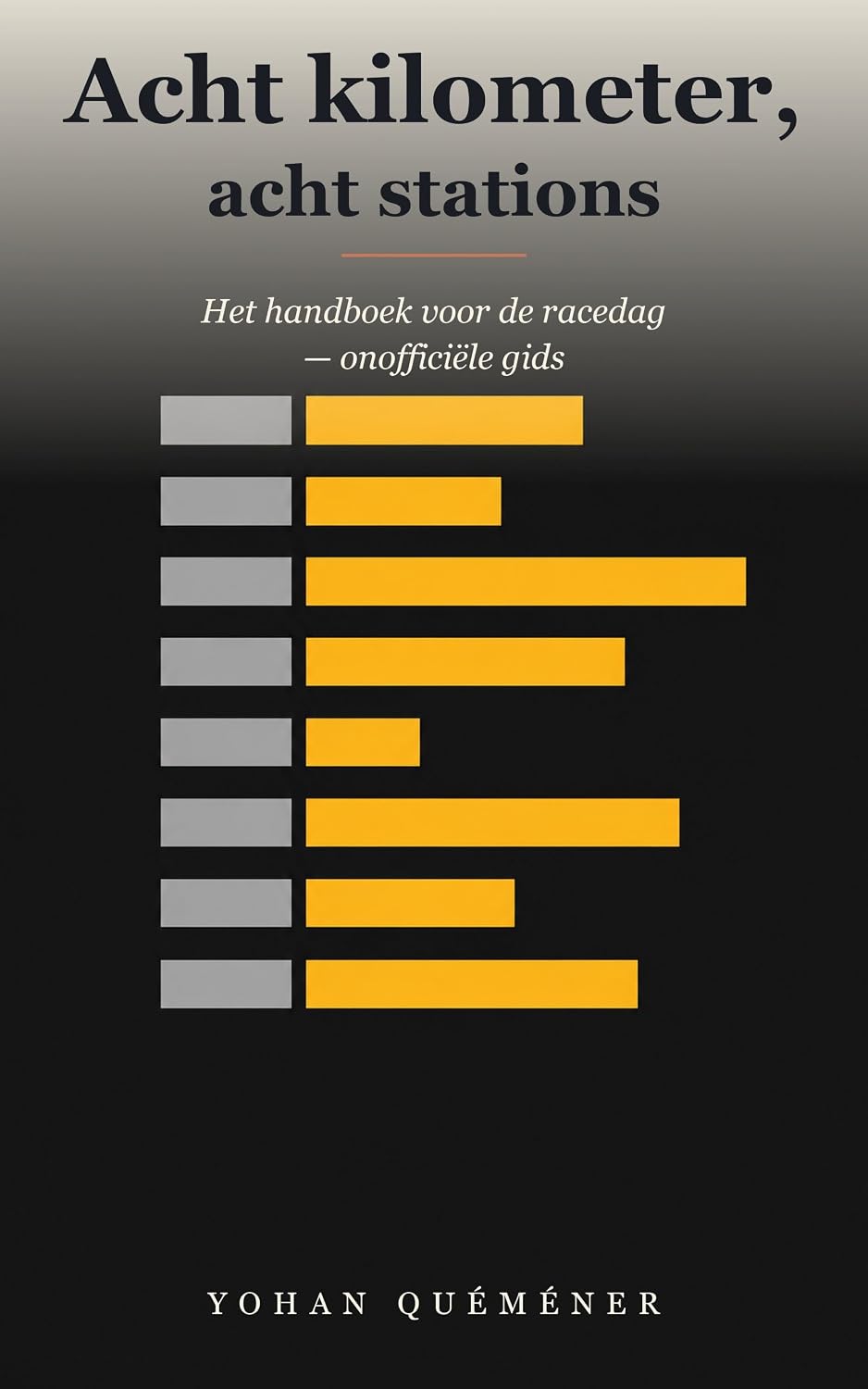 ler totalmente Acht kilometer, acht stations: Het handboek voor de racedag: regels, straffen, verloop - onofficiële gids (Dutch Edition)