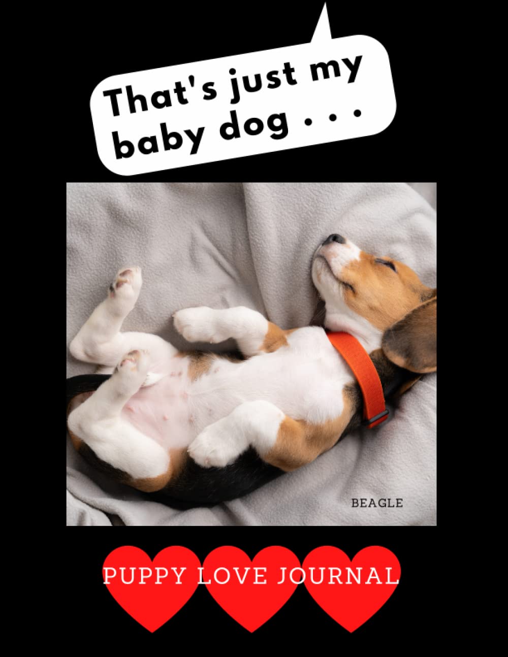 That’s Just My Baby Dog...: Puppy Love Journal Beagle baixar o livro de graça