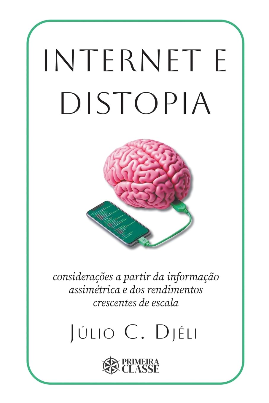 ler totalmente Internet e distopia: Considerações a partir da informação assimétrica e dos rendimentos crescentes de escala