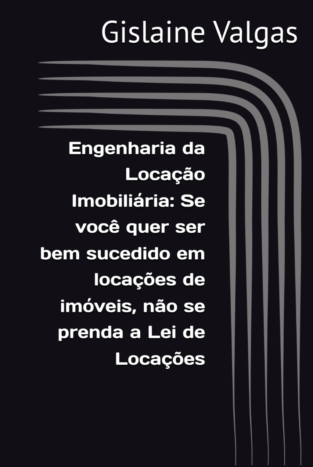 ler totalmente Se você quer ser bem sucedido em locações de imóveis, não se prenda a Lei de Locações (Portuguese Edition)