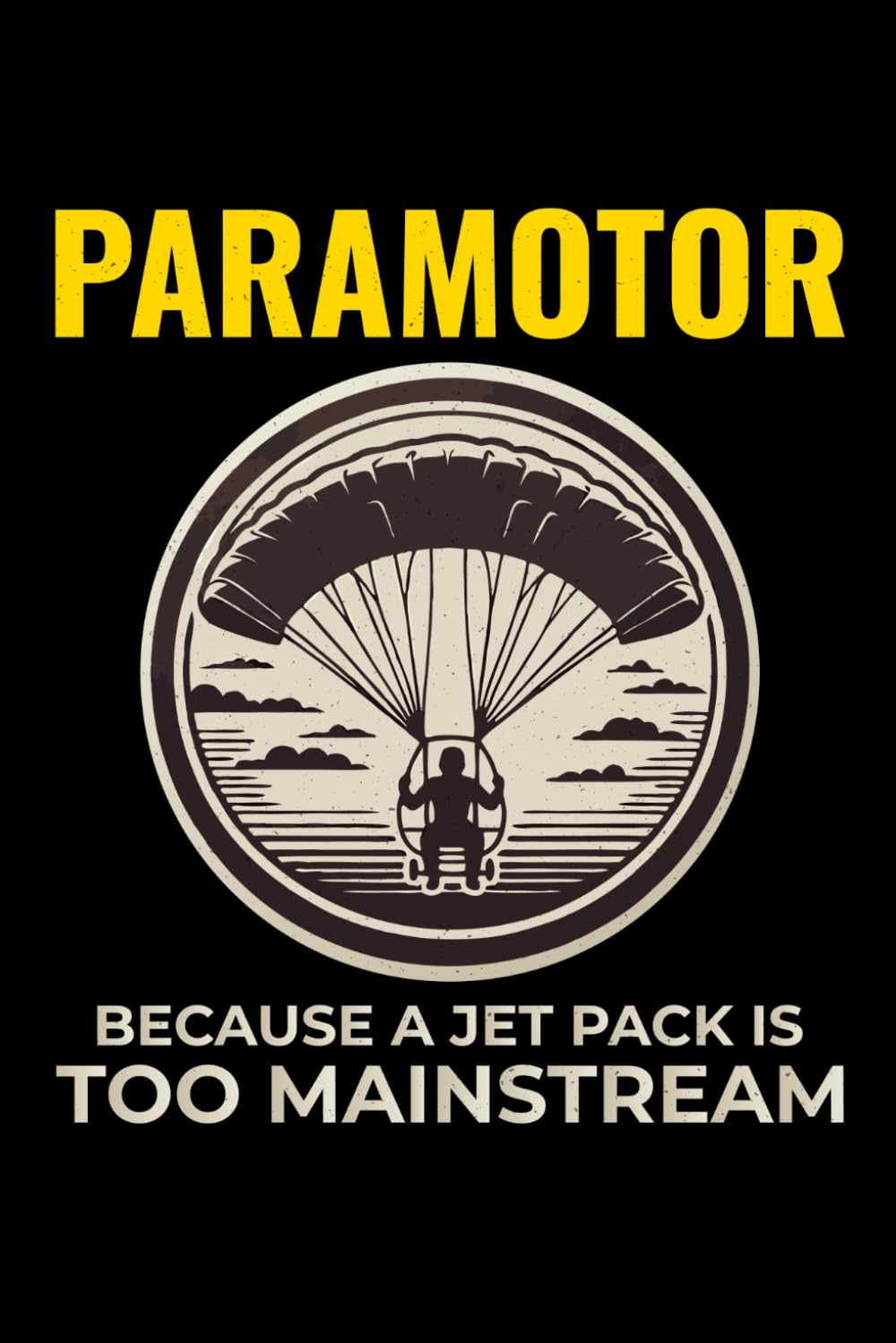 ler totalmente Paramotor - Because a Jet Pack is Too Mainstream: Paramotoring Powered Paragliding Notebook Journal for Writing