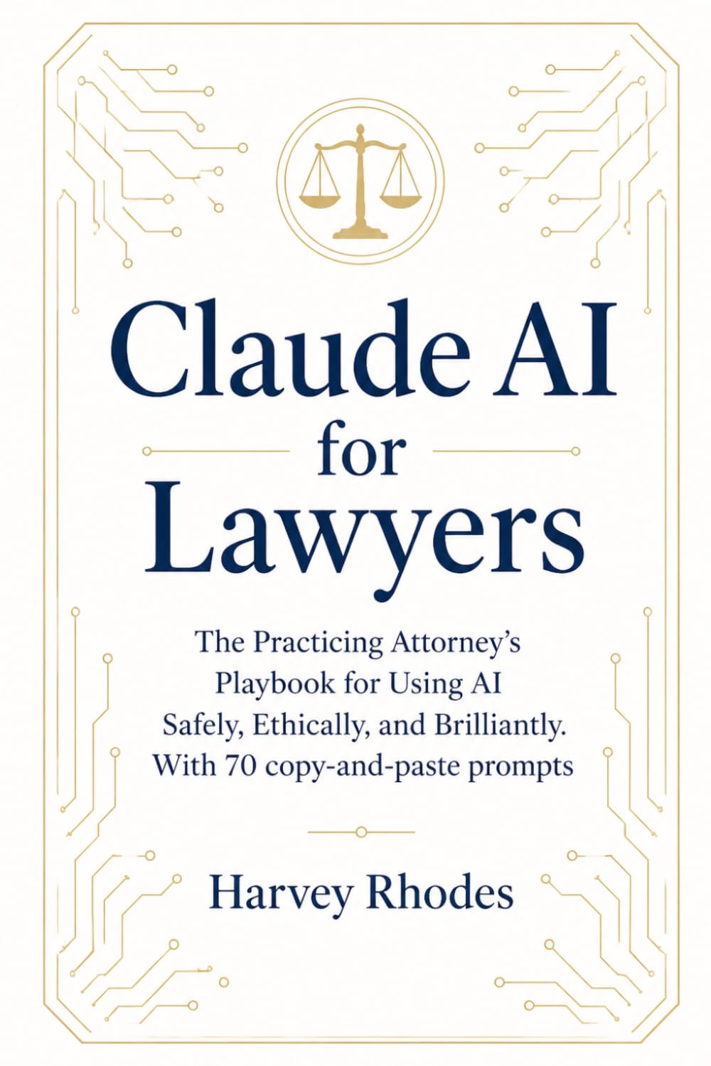 Claude AI for Lawyers: The Practicing Attorney's Playbook for Using AI Safely, Ethically, and Brilliantly. With 70 copy-and-paste prompts baixar livro de graça