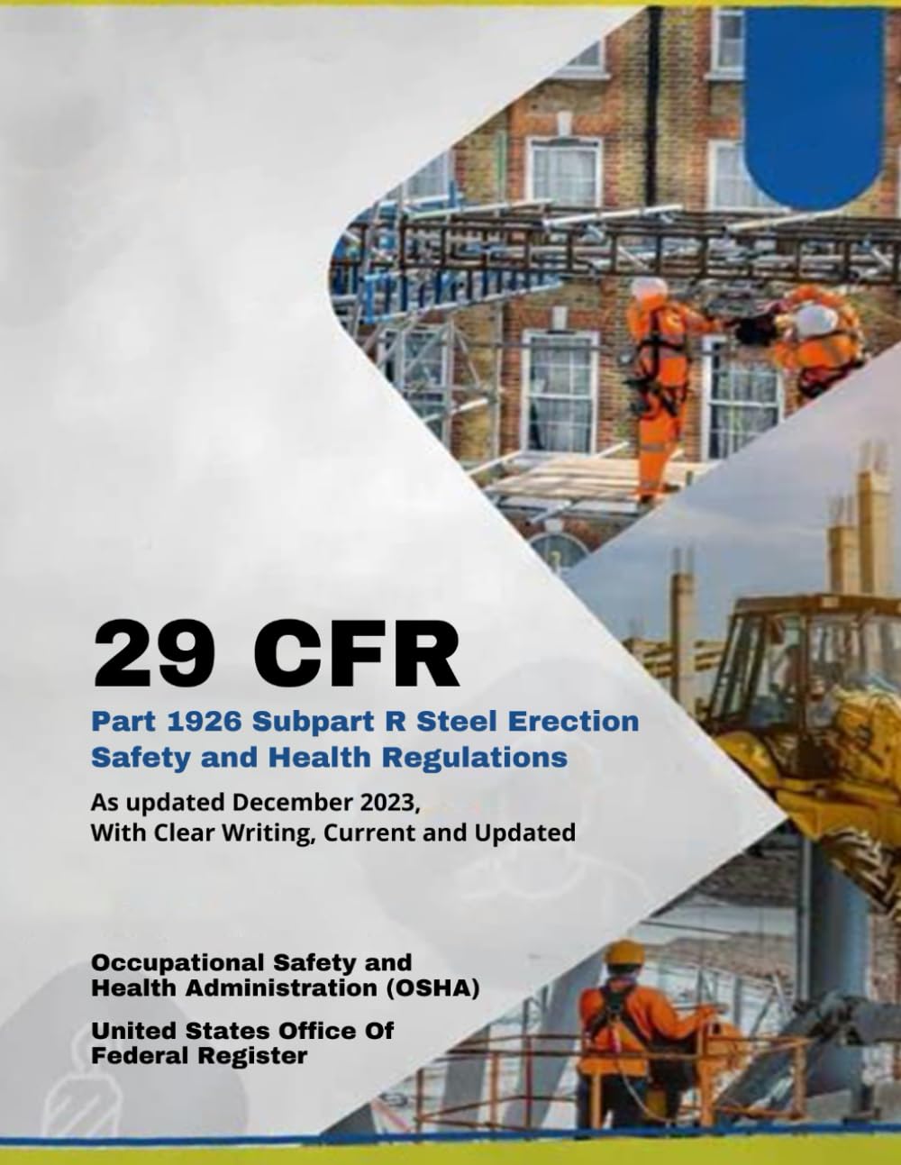 ler totalmente 29 CFR Part 1926 Subpart R Steel Erection Safety and Health Regulations: As Updated December 2023, With Clear Writing, Current and Updated