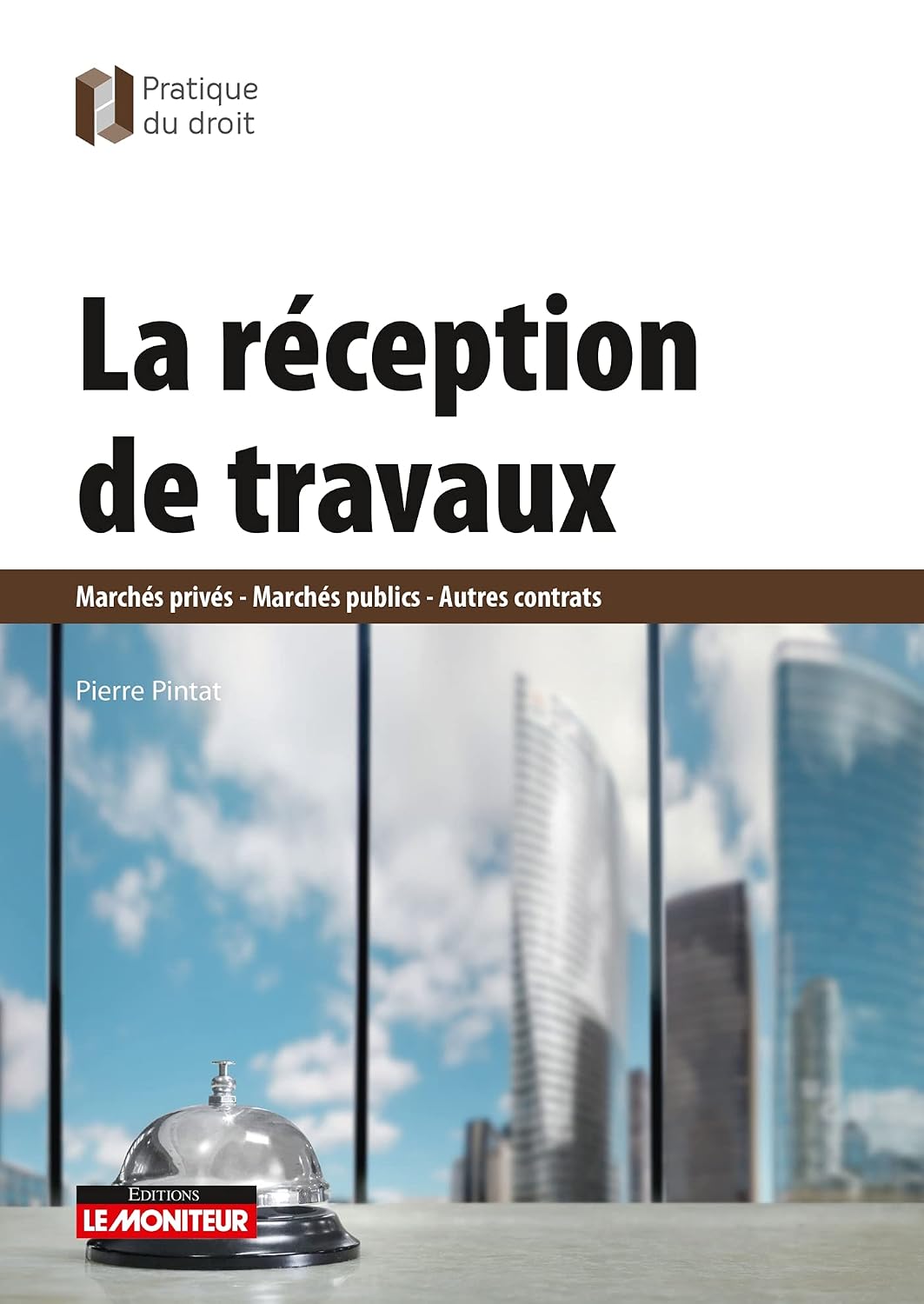 capítulo por capítulo baixar La réception de travaux: Marchés privés - Marchés publics - Autres contrats (French Edition)