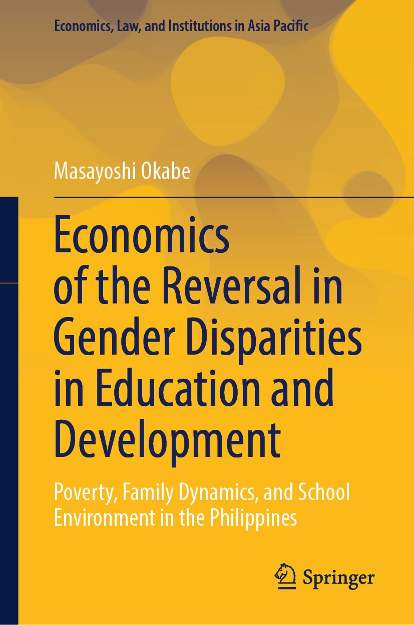 Economics of the Reversal in Gender Disparities in Education and Development: Poverty, Family Dynamics, and School Environment in the Philippines (Economics,... in Asia Pacific) (English Edition) baixar o livro de graça