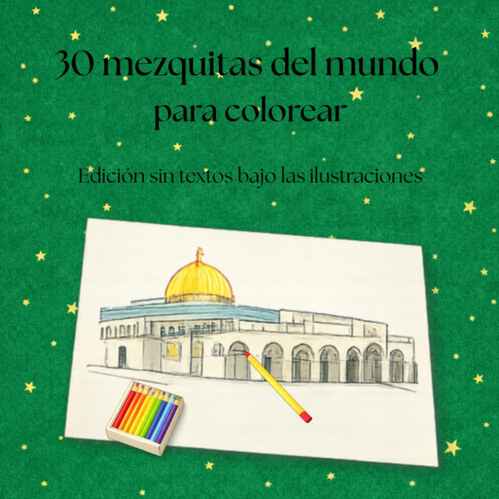 capítulo por capítulo baixar 30 mezquitas del mundo para colorear para niños, jóvenes y adultos: Edición sin textos bajo las ilustraciones (Spanish Edition)