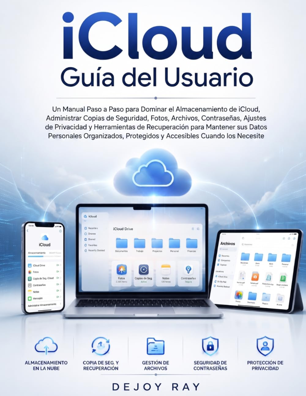 Guía del usuario de iCloud: Una guía paso a paso para dominar el almacenamiento en iCloud, gestionar las copias de seguridad y las herramientas de... cuando los necesite. (Spanish Edition) baixar livro de graça