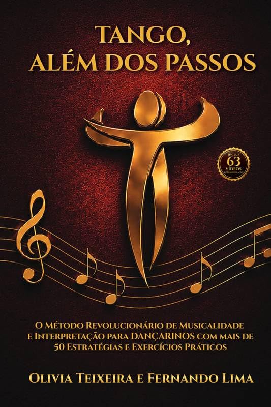 Tango, Além dos Passos: O Método Revolucionário de Musicalidade e Interpretação para Bailarinos com mais de 50 Estratégias e Exercícios Práticos baixar livro de graça