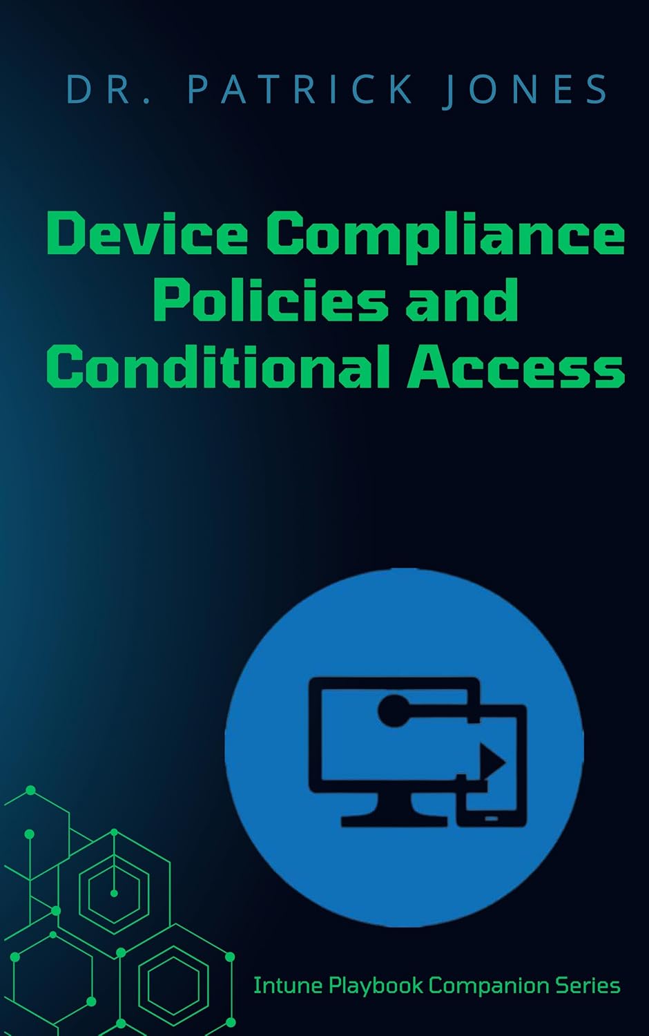 Device Compliance Policies and Conditional Access (Intune Playbook Companion Series) (English Edition) baixar livro de graça