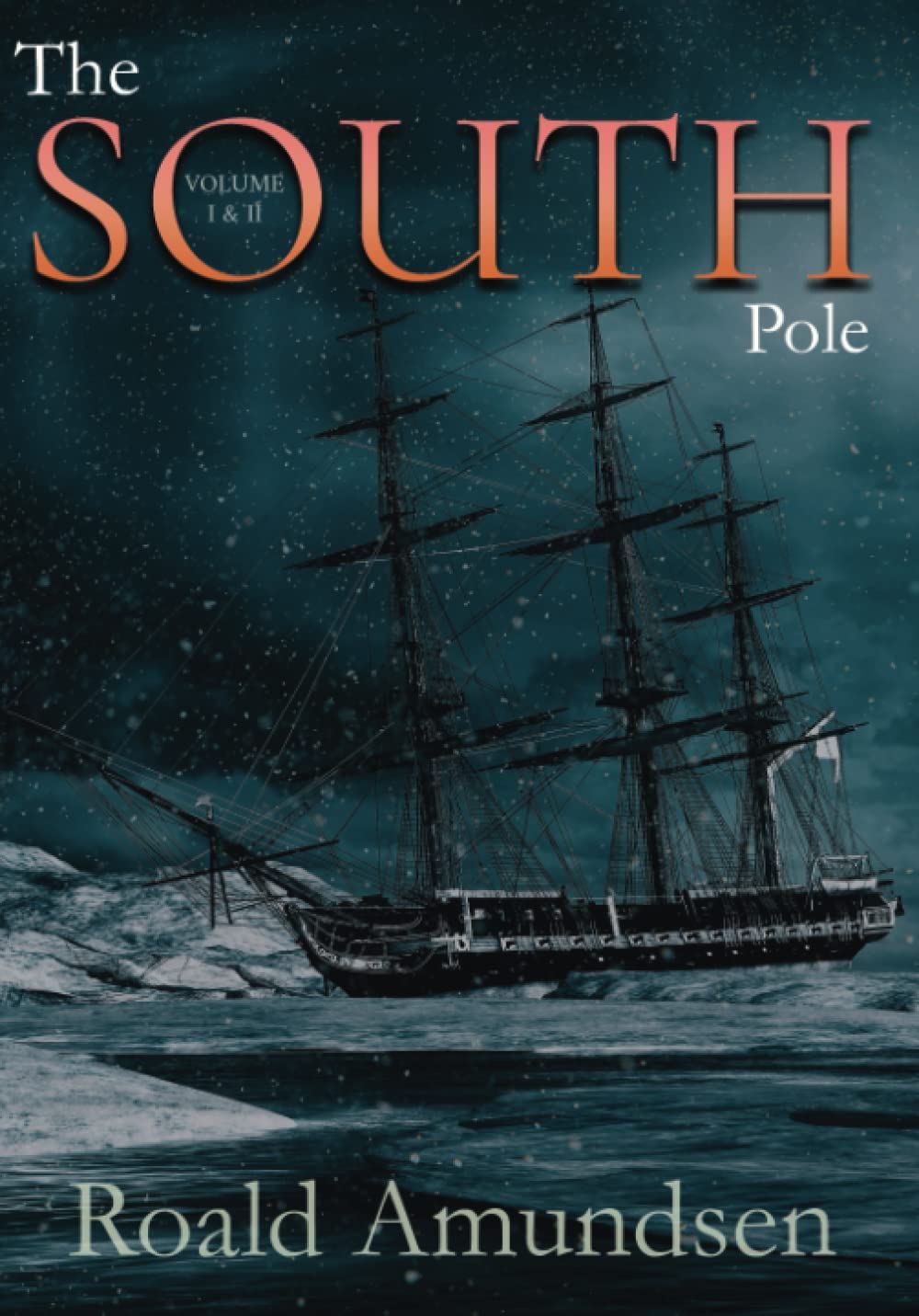 ler totalmente The South Pole: Volume I & II: Complete: Illustrated