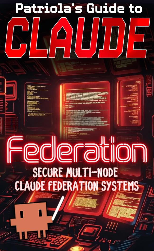 Patriola's Guide to Claude: Federation: Secure Multi-Node Claude Federation Systems (English Edition) baixar livro de graça