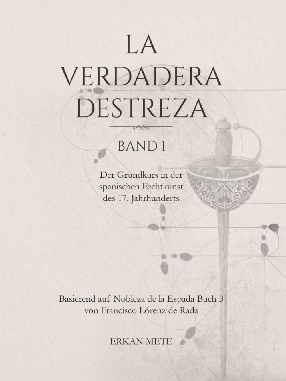 La Verdadera Destreza Band 1: Der Grundkurs in der spanischen Fechtkunst des 17. Jahrhunderts (in Farbe) (German Edition) baixar livro de graça