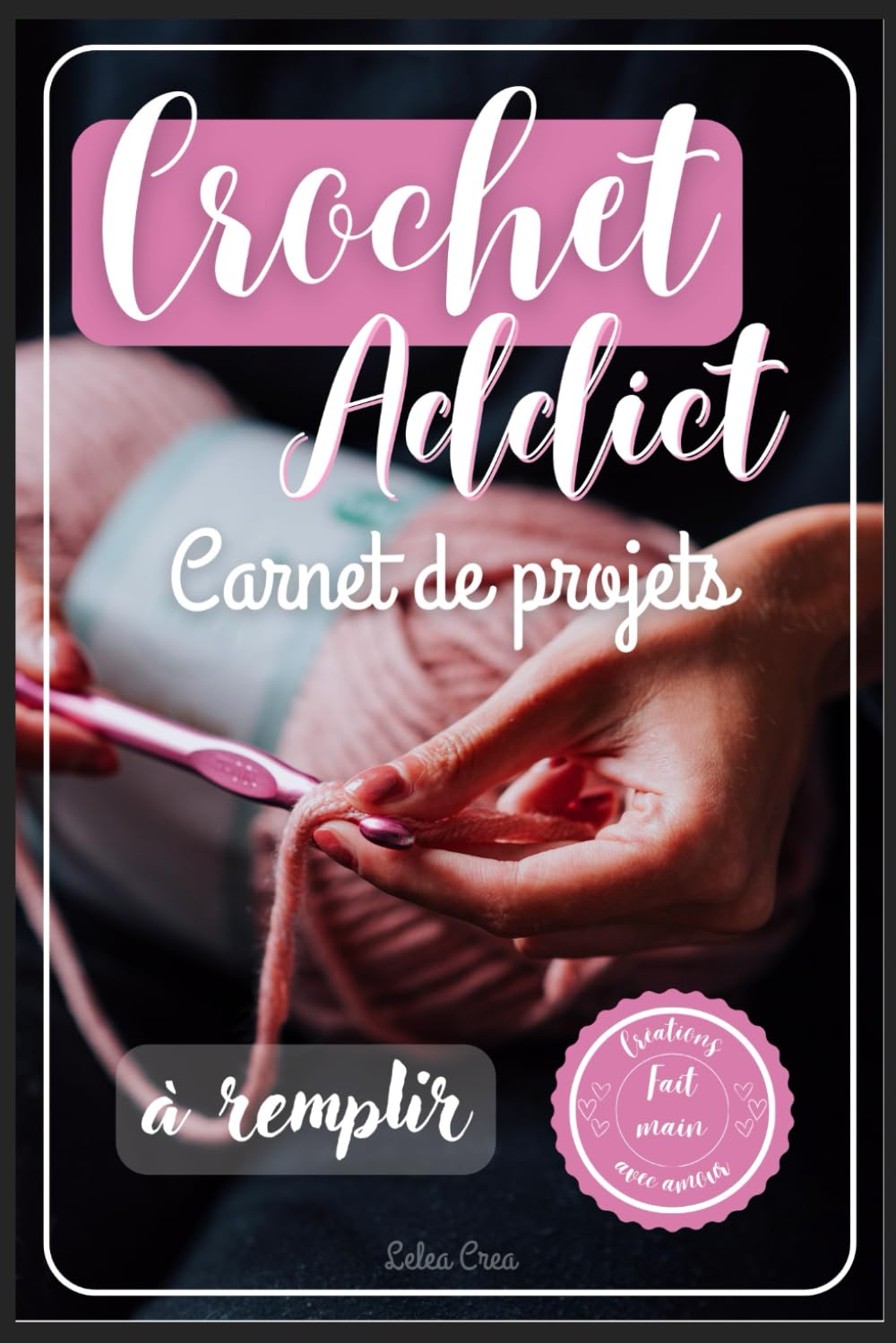ler totalmente Carnet de Crochet: Projets crochet à remplir | Pour noter toutes les informations de vos créations | Indispensable pour Crochet Addict | Plus de 100... débutants ou confirmés. (French Edition)