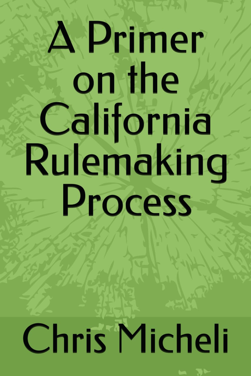 A Primer on the California Rulemaking Process