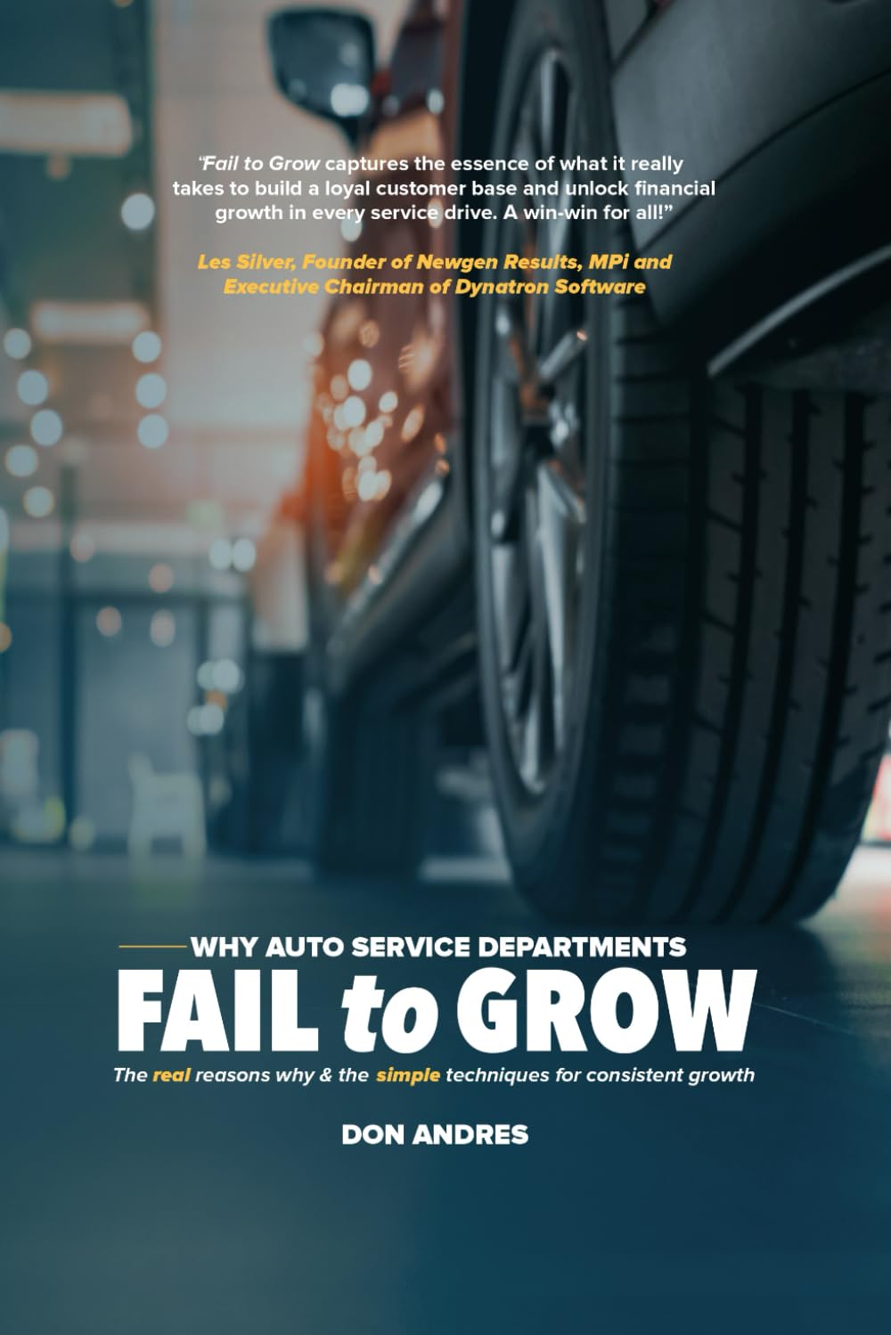 WHY AUTO SERVICE DEPARTMENTS FAIL to GROW: The real reasons why & the simple techniques for consistent growth baixar livro de graça
