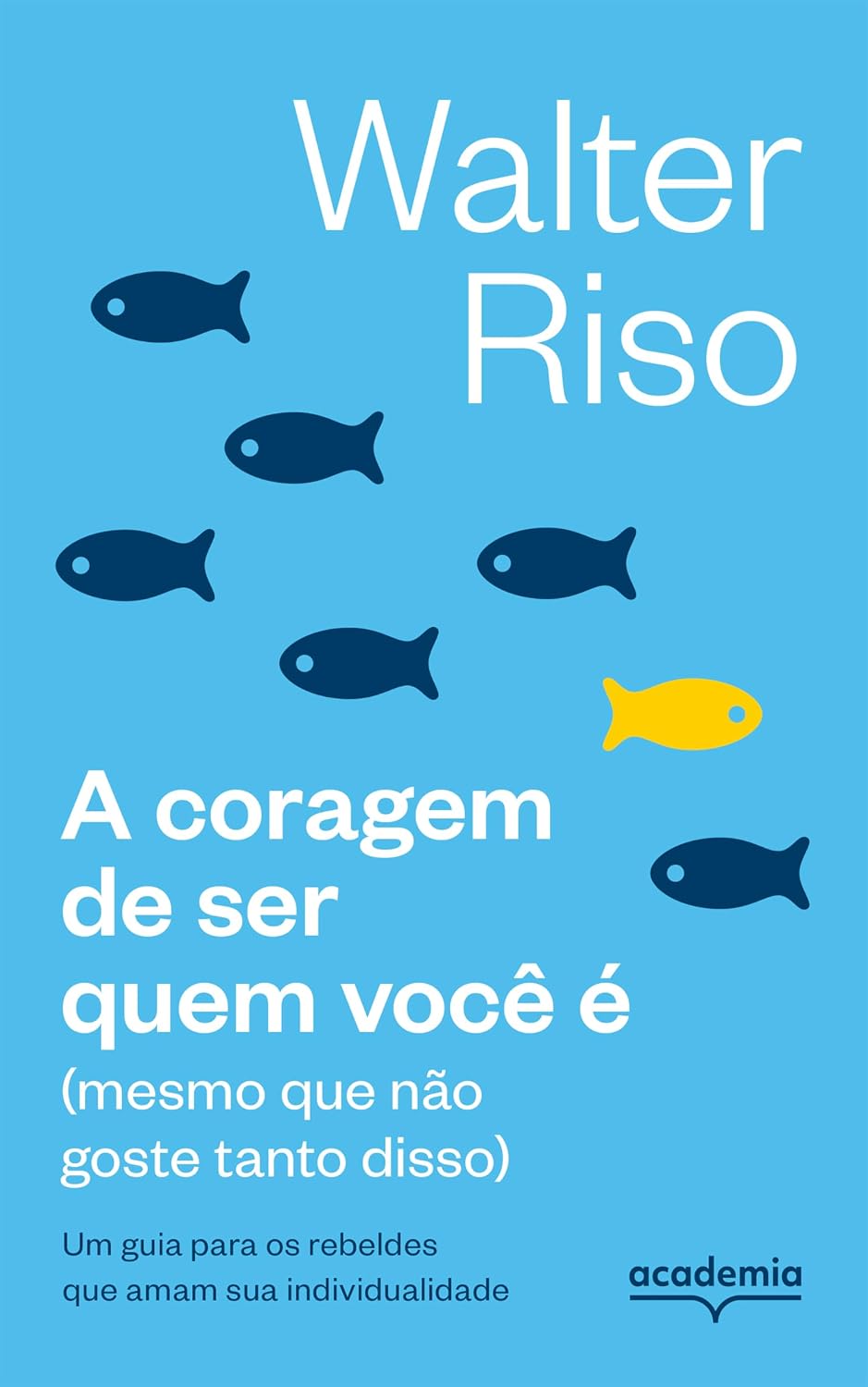 A coragem de ser quem você é: (mesmo que não goste tanto disso) (Biblioteca Walter Riso) baixar livro de graça