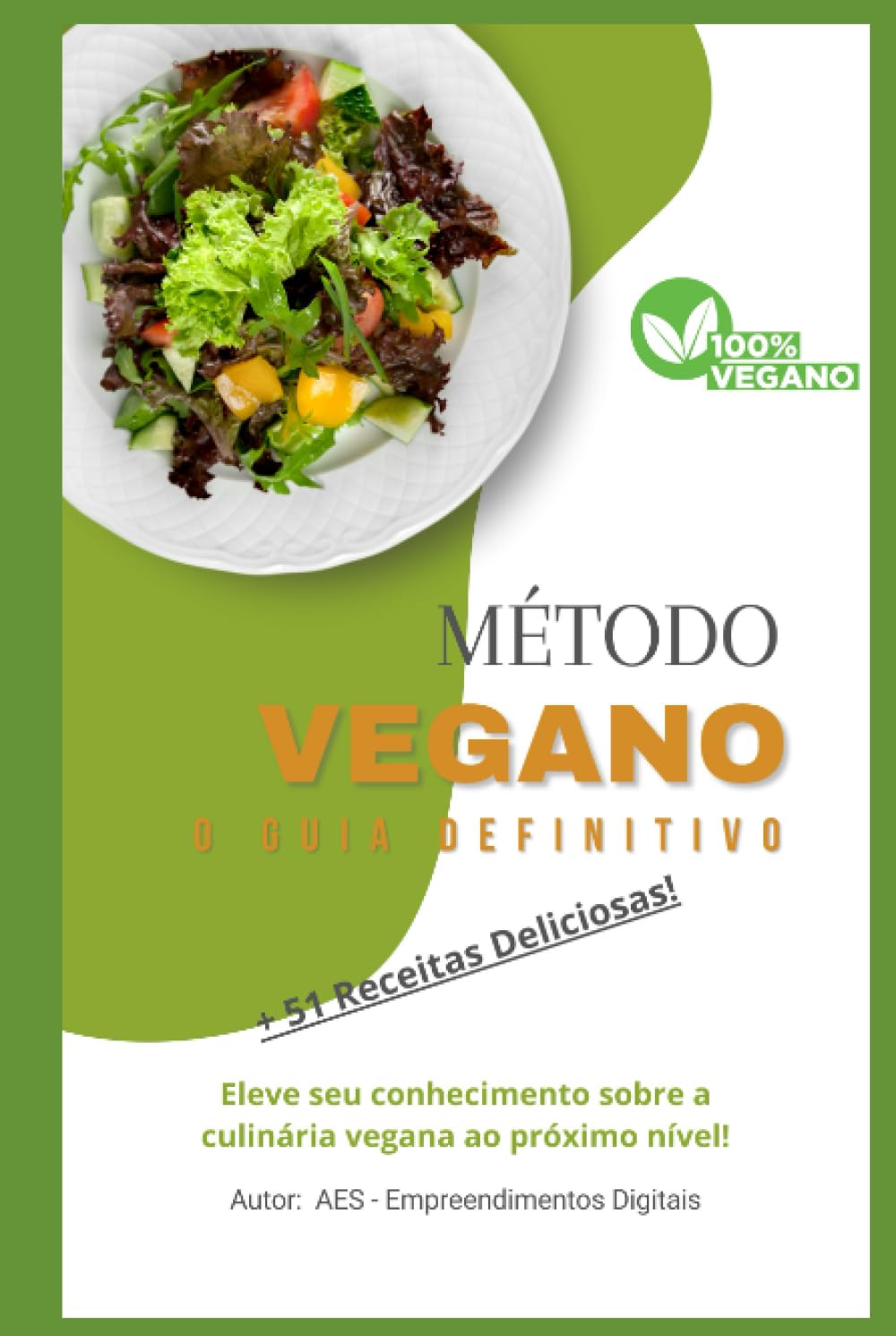 Método Vegano - O Guia Definitivo: DESCUBRA COMO TRANSFORMAR SUA VIDA COM RECEITAS DELICIOSAS E PRÁTICAS E TER UMA ALIMENTAÇÃO VEGANA SAUDÁVEL E... MANEIRA FÁCIL E RÁPIDA (Portuguese Edition) baixar livro de graça