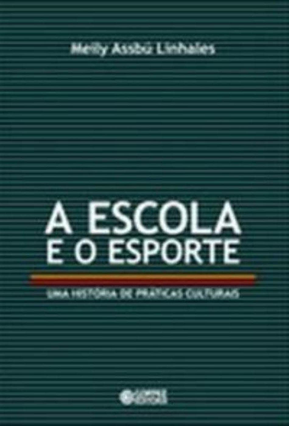 capítulo por capítulo baixar A escola e o esporte: uma história de práticas culturais