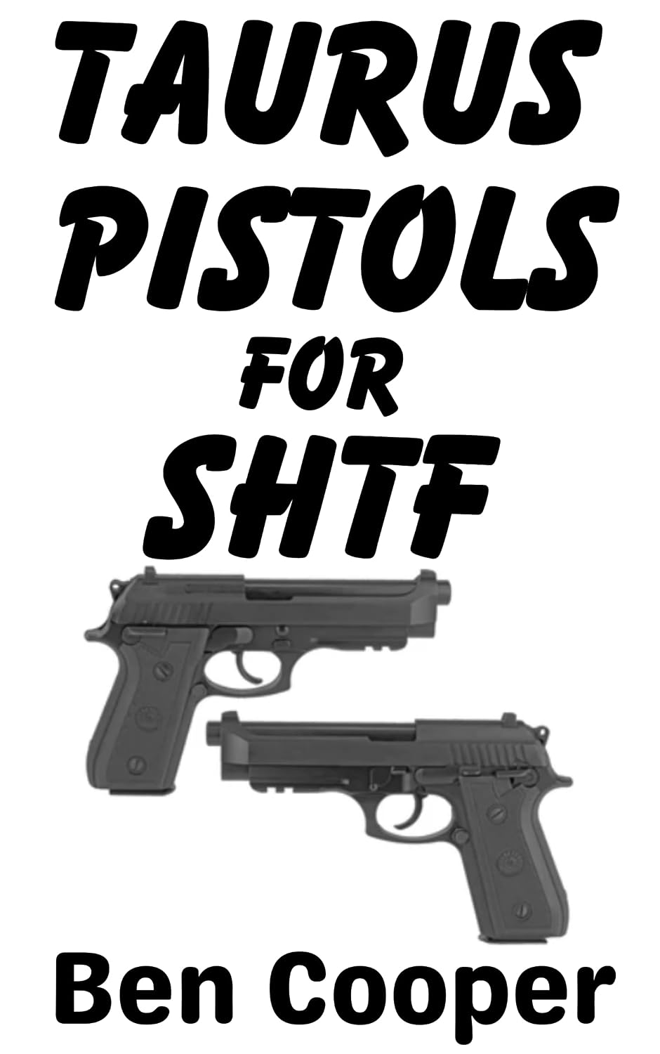 Taurus Pistols For SHTF: The Best Budget Guns For Self-Protection in a Grid Down Disaster Scenario (SHTF Guns Book 10) (English Edition) baixar livro de graça