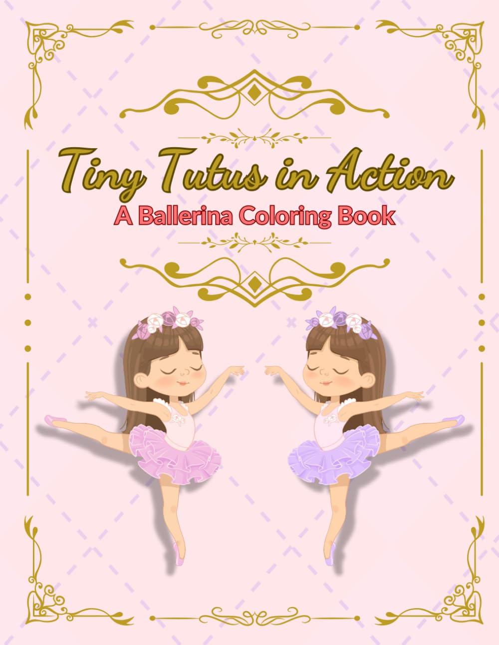 ler totalmente Tiny Tutus in Action: A Ballerina Coloring Book for Kids who Love Dancing | A fun Ballet Coloring Book for Girls ages 4-8 | Includes 50 Beautiful... Shoes, Ballerinas, Tutus, Dresses, & More!